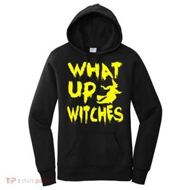What Up Witches Women's Hoodie