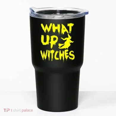 What Up Witches Tumbler