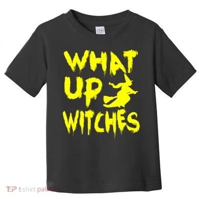 What Up Witches Toddler T-Shirt