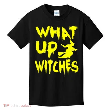 What Up Witches Kids T-Shirt
