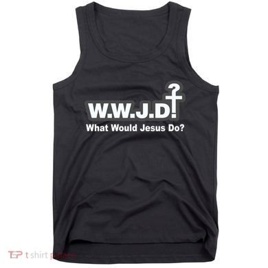 What Would Jesus Do WWJD? Tank Top