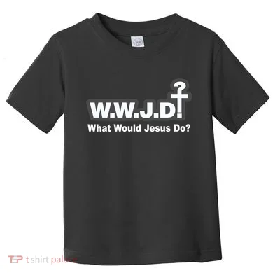 What Would Jesus Do WWJD? Toddler T-Shirt