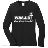 What Would Jesus Do WWJD? Women's Long Sleeve Shirt thumb 0