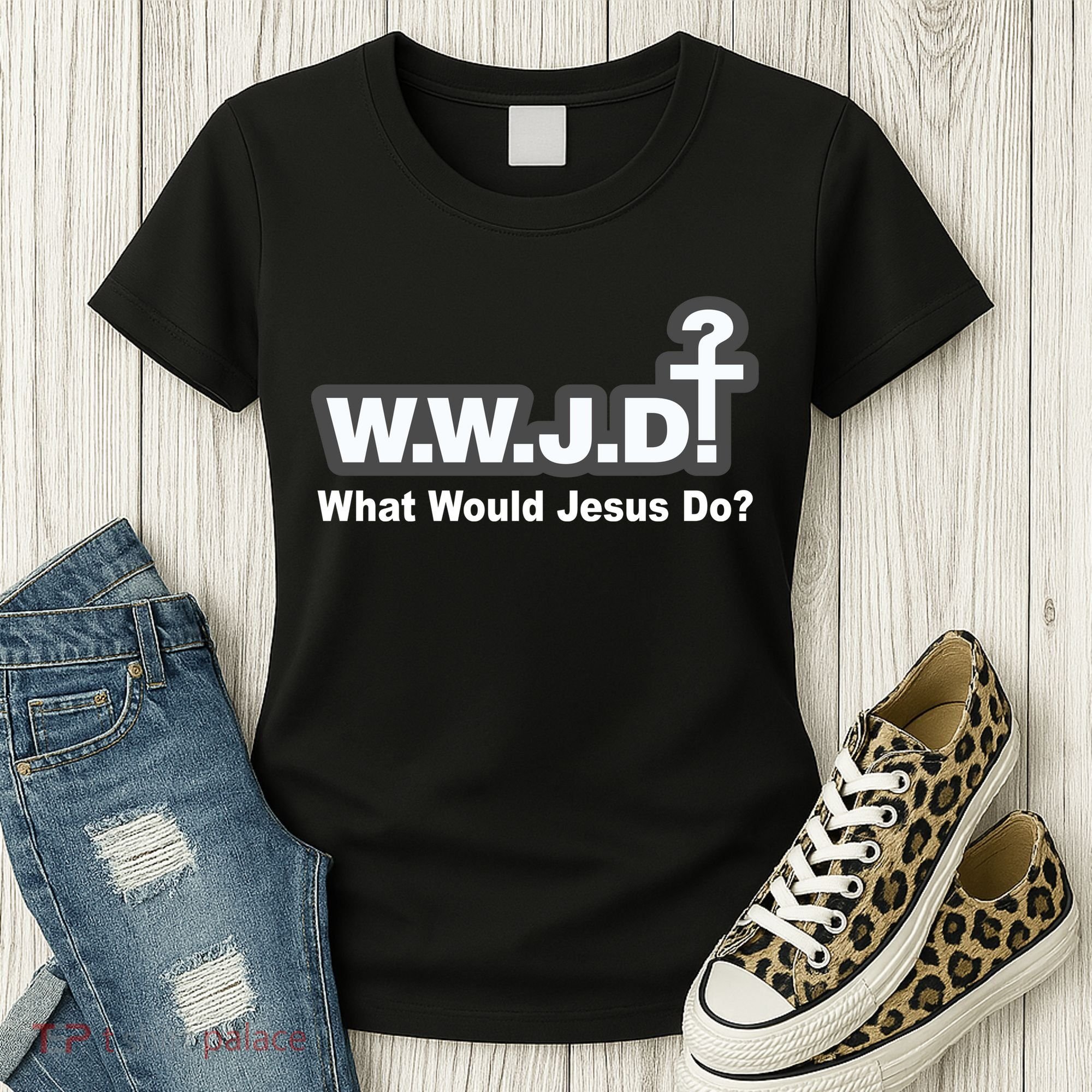 What Would Jesus Do WWJD? Women's T-Shirt