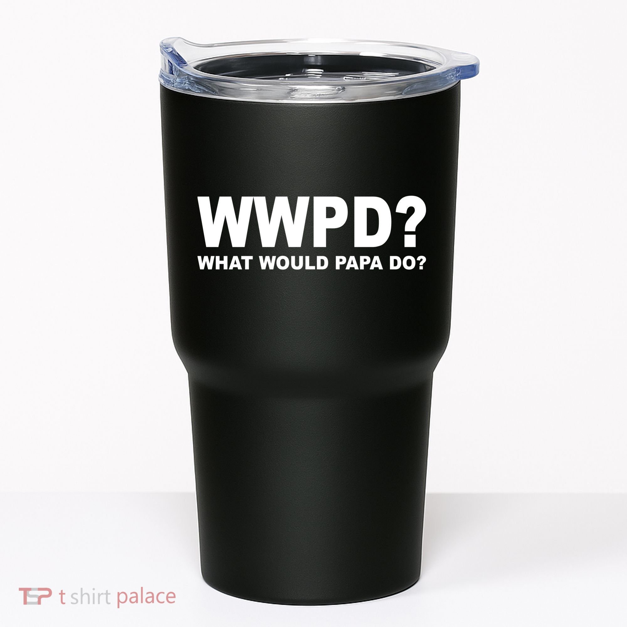 What Would Papa Do? WWPD Tumbler