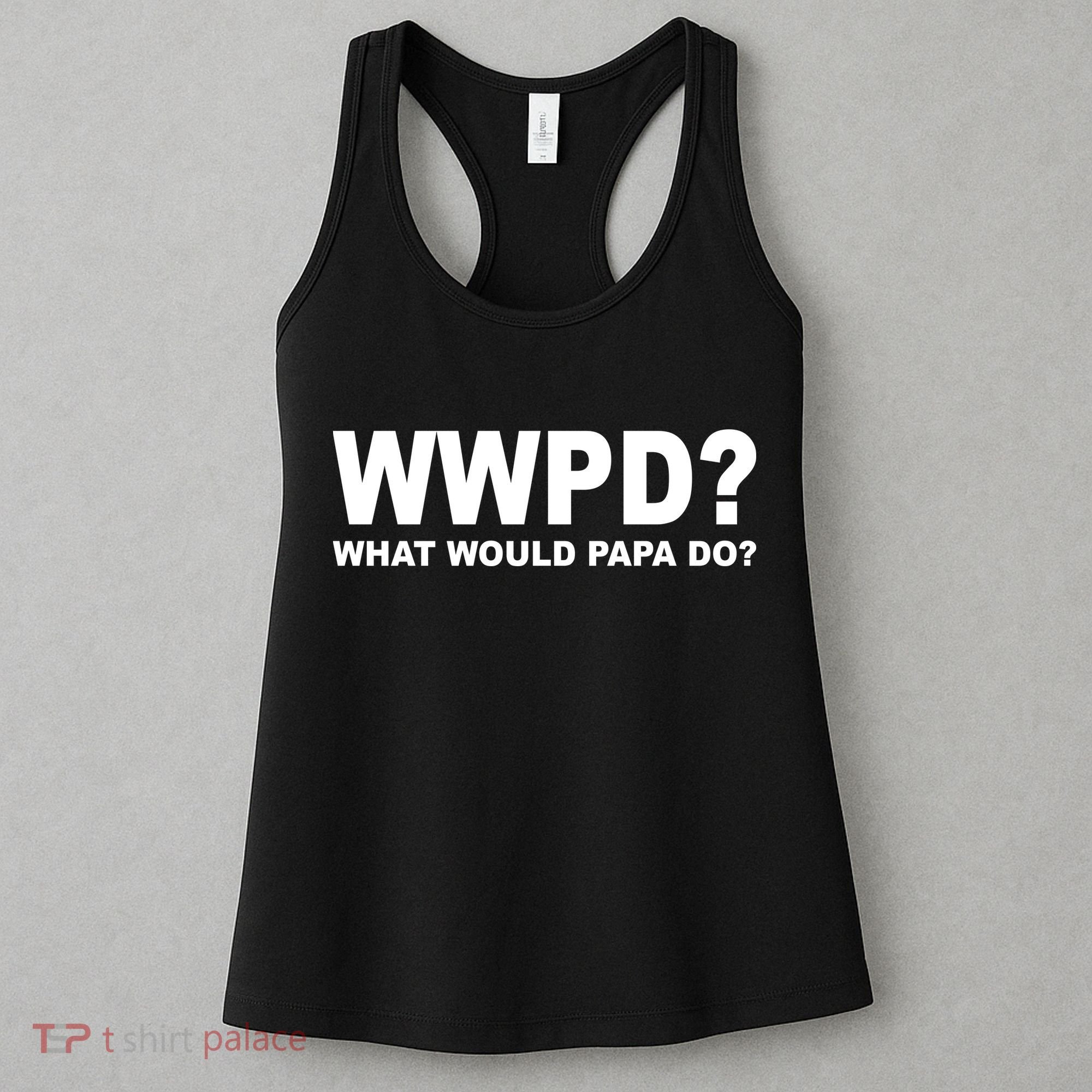 What Would Papa Do? WWPD Women's Tank Top