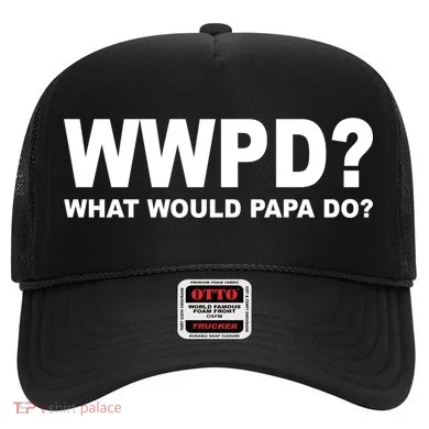 What Would Papa Do? WWPD Hat