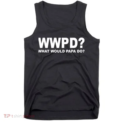What Would Papa Do? WWPD Tank Top