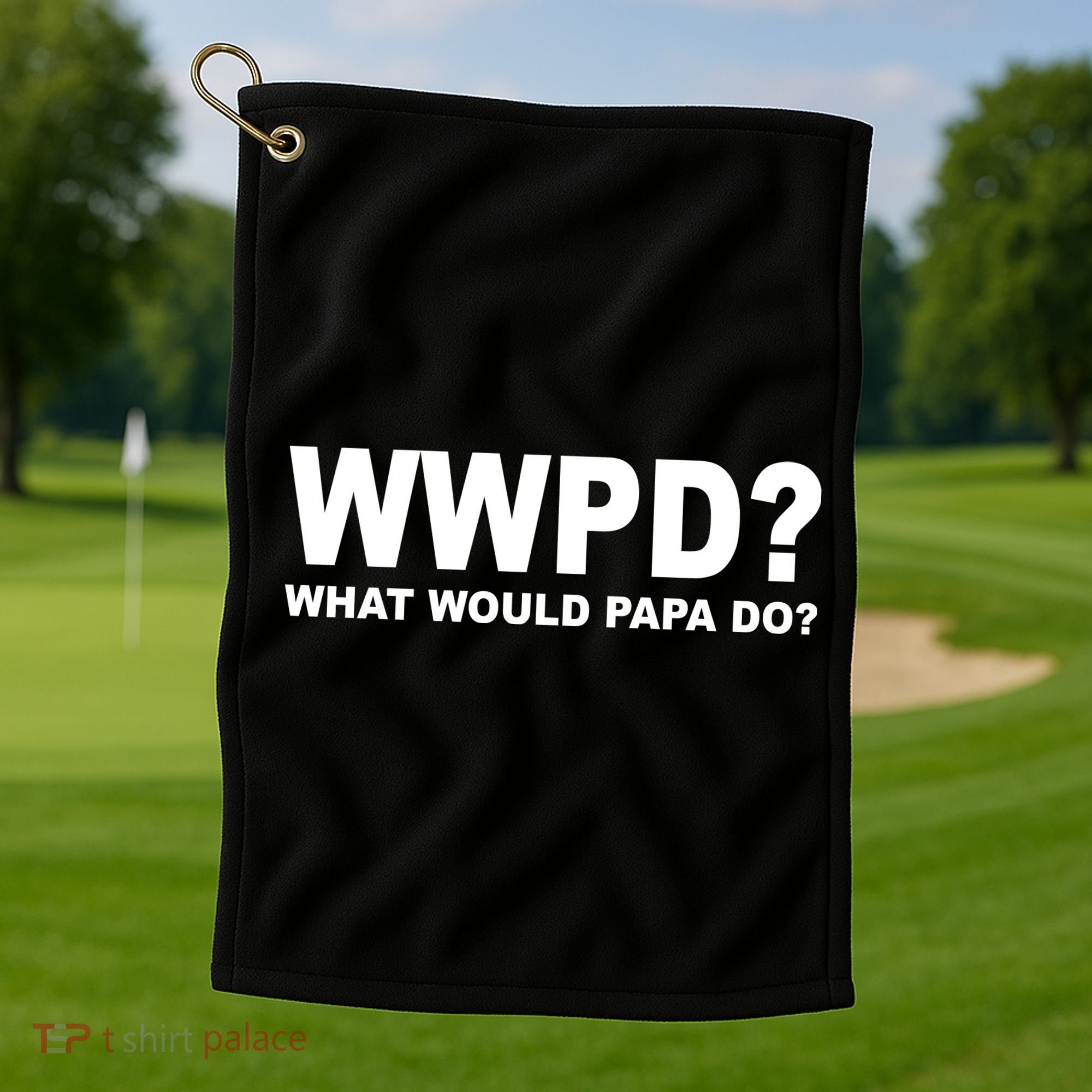 What Would Papa Do? WWPD Golf Towel