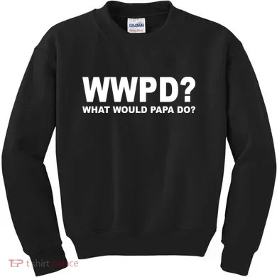 What Would Papa Do? WWPD Kids Sweatshirt