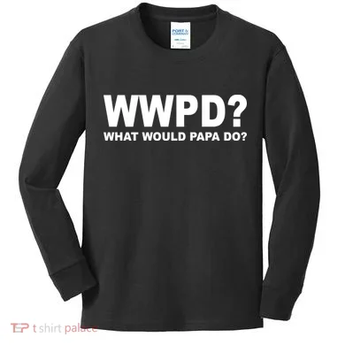 What Would Papa Do? WWPD Kids Long Sleeve Shirt
