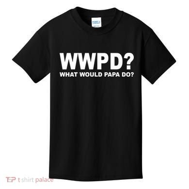What Would Papa Do? WWPD Kids T-Shirt