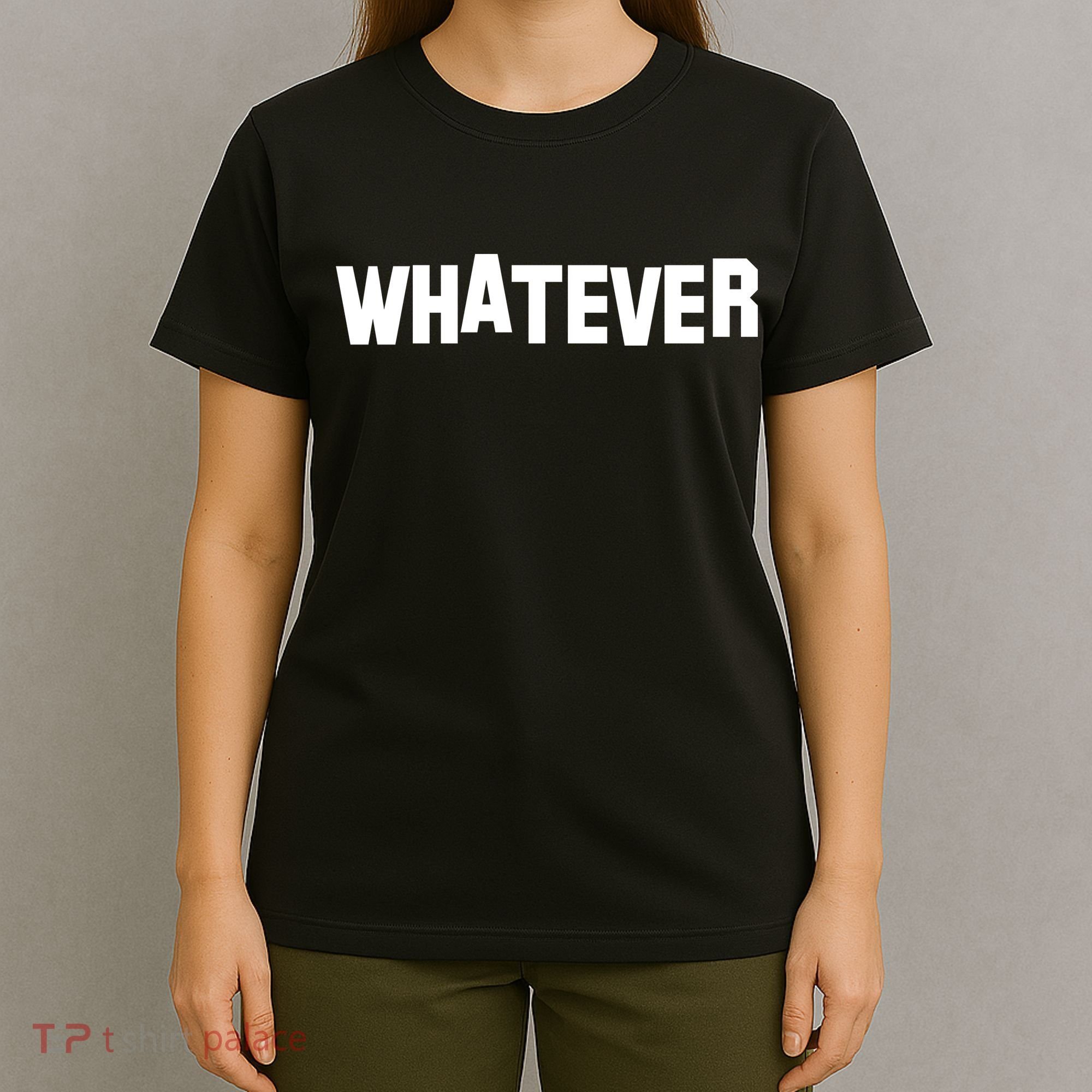Whatever T-Shirt