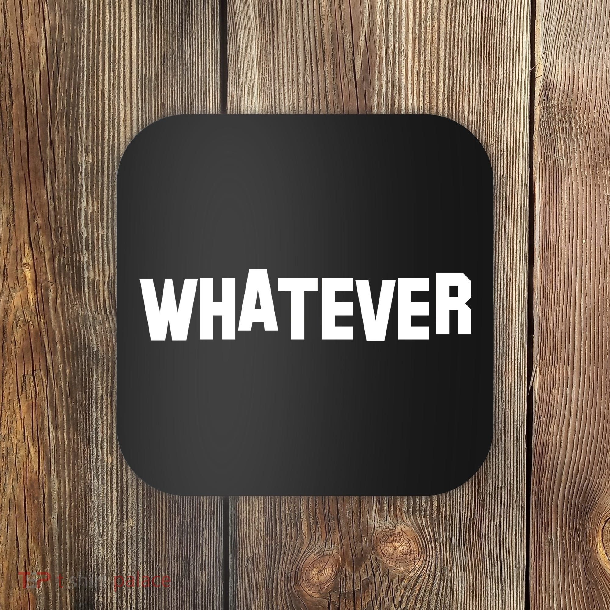 Whatever Coaster