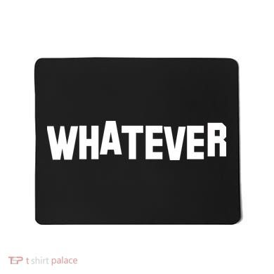 Whatever Mousepad