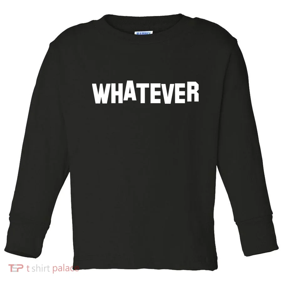 Whatever Toddler Long Sleeve