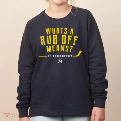 What's a Rub Off Means? Women's Sweatshirt