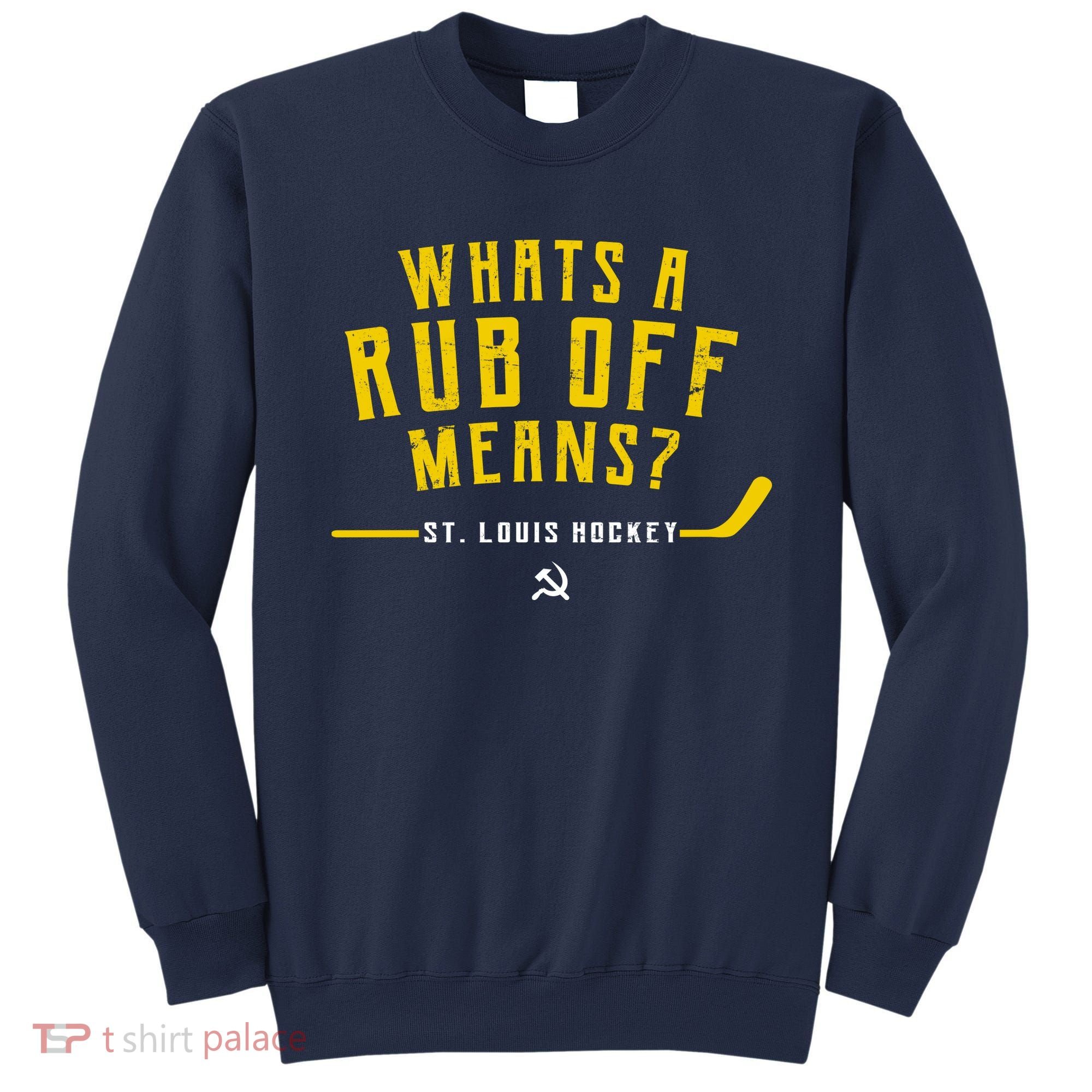 What's a Rub Off Means? Sweatshirt