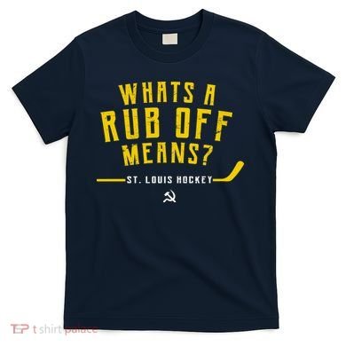 What's a Rub Off Means? T-Shirt