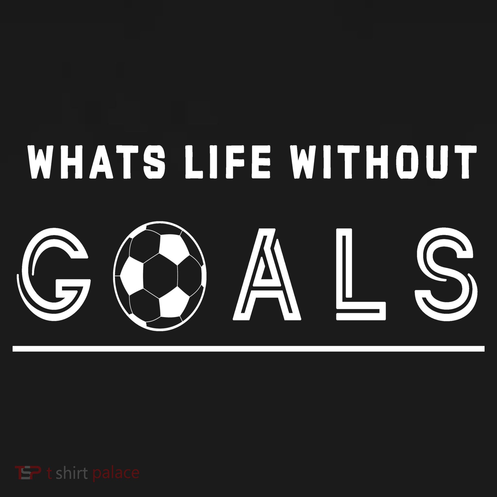 What's Life Without Goals Soccer Long Sleeve Shirt
