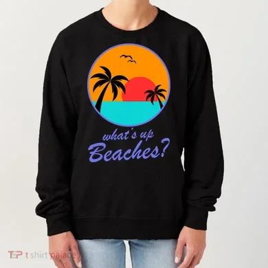 What's Up Beaches? Women's Sweatshirt