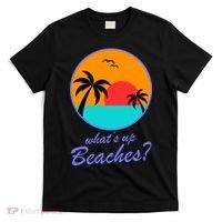 What's Up Beaches? T-Shirt thumb 0