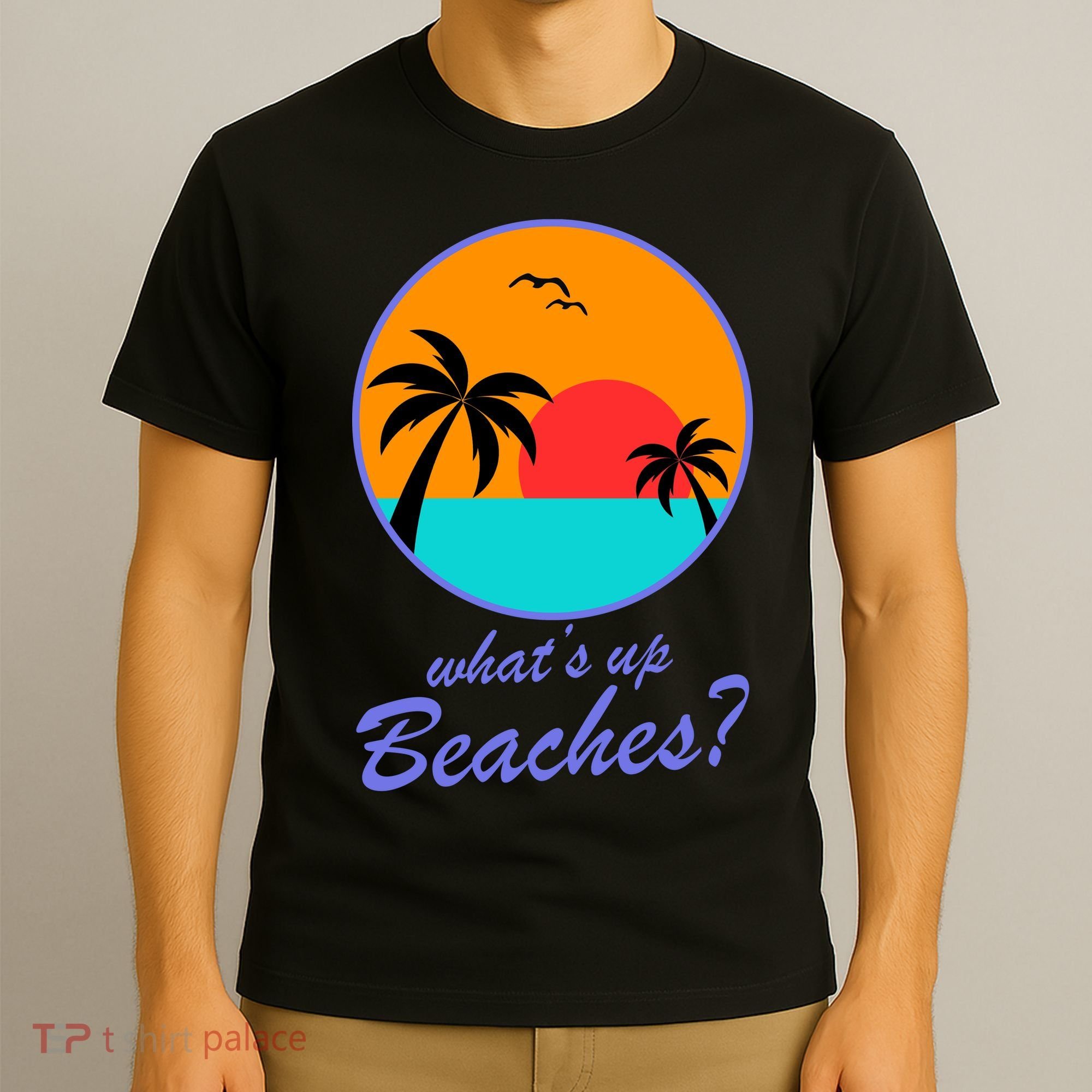 What's Up Beaches? T-Shirt