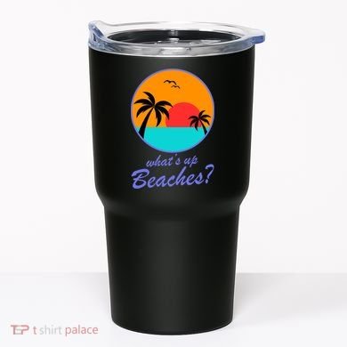 What's Up Beaches? Tumbler