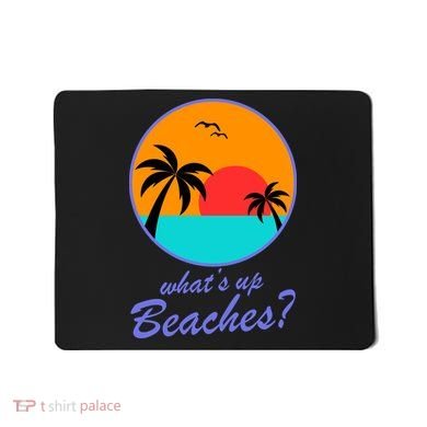 What's Up Beaches? Mousepad