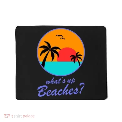 What's Up Beaches? Mousepad