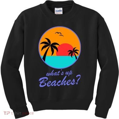 What's Up Beaches? Kids Sweatshirt