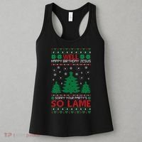 Well Happy Birthday Jesus Sorry Your Party's So Lame Christmas Sweater Women's Tank Top thumb 3