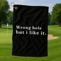 Wrong Hole But I Like It Funny Golf Towel thumb 1