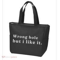 Wrong Hole But I Like It Funny Tote Bag thumb 3