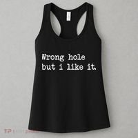 Wrong Hole But I Like It Funny Sayings Adult Humor Women's Tank Top thumb 3