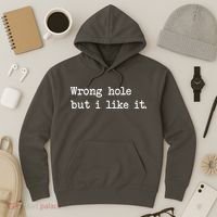 Wrong Hole But I Like It Funny Sayings Adult Humor Hoodie thumb 3