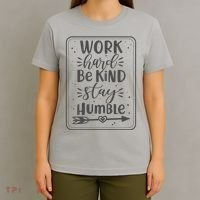 Work Hard Be Kind Stay Humble T-Shirt thumb 4