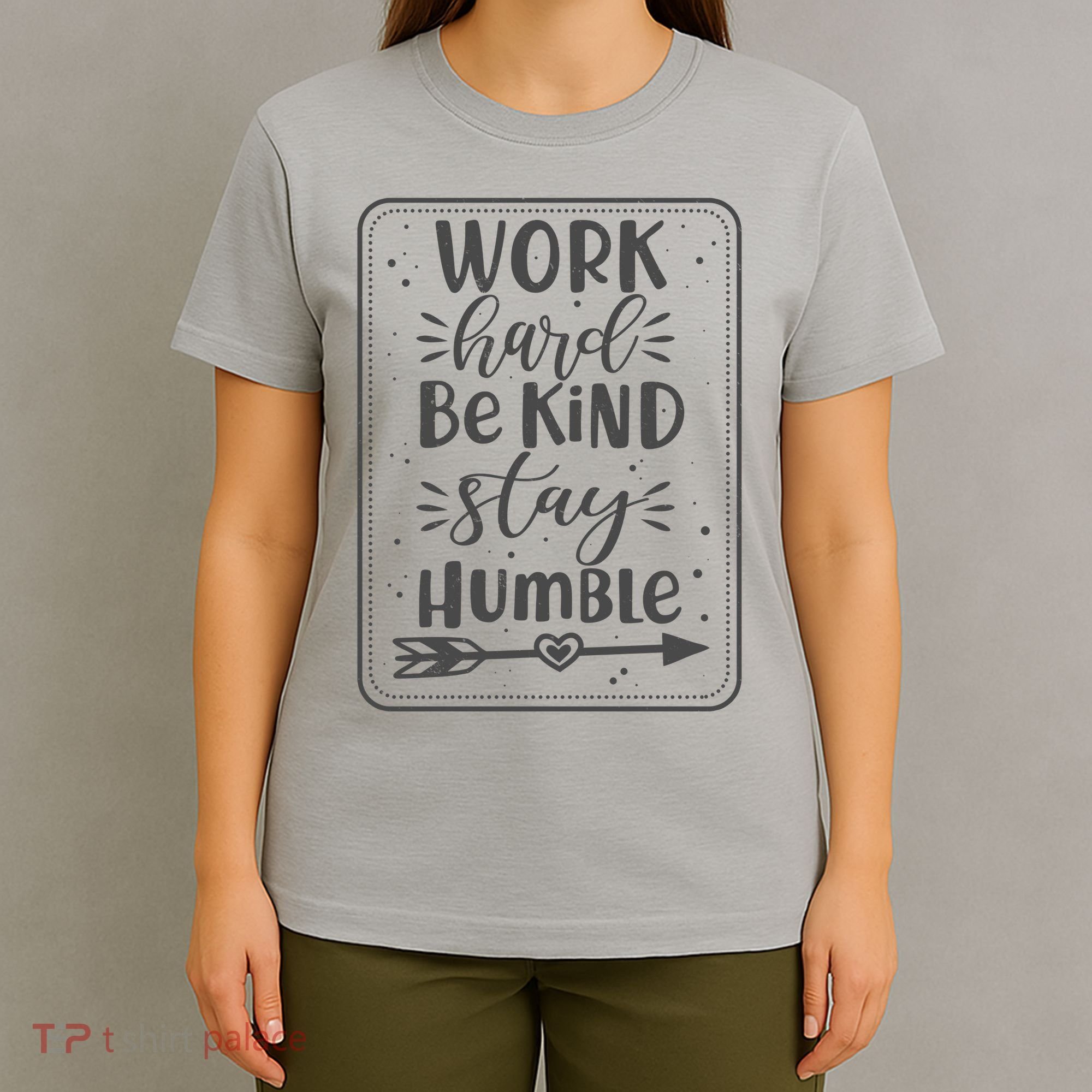 Work Hard Be Kind Stay Humble T-Shirt