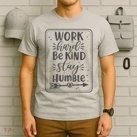 Work Hard Be Kind Stay Humble T-Shirt thumb 6