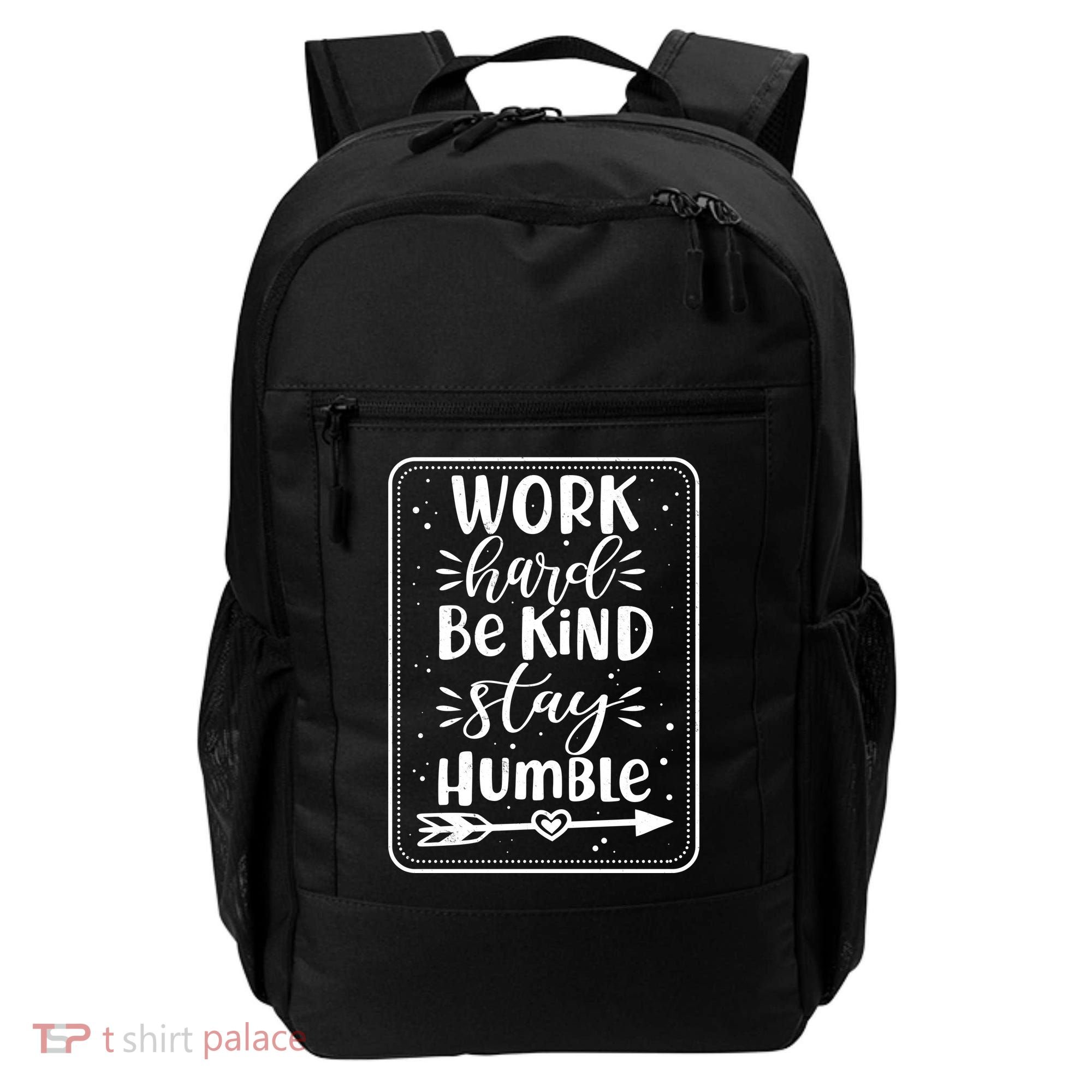 Work Hard Be Kind Stay Humble Backpack