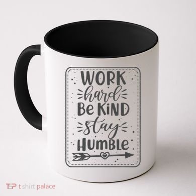 Work Hard Be Kind Stay Humble Coffee Mug