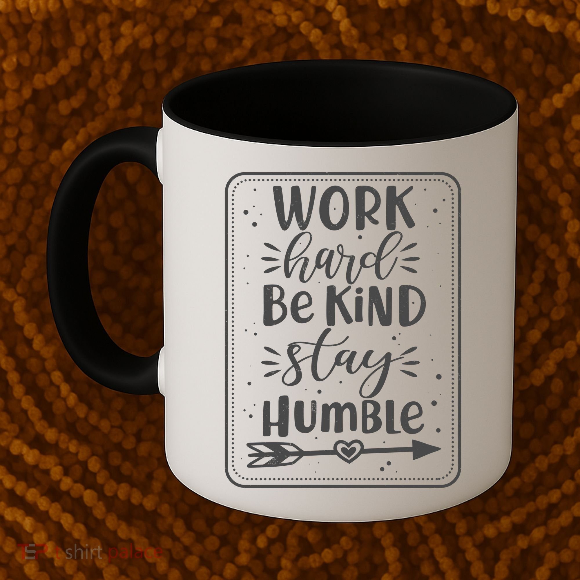 Work Hard Be Kind Stay Humble Coffee Mug