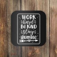 Work Hard Be Kind Stay Humble Coaster thumb 0