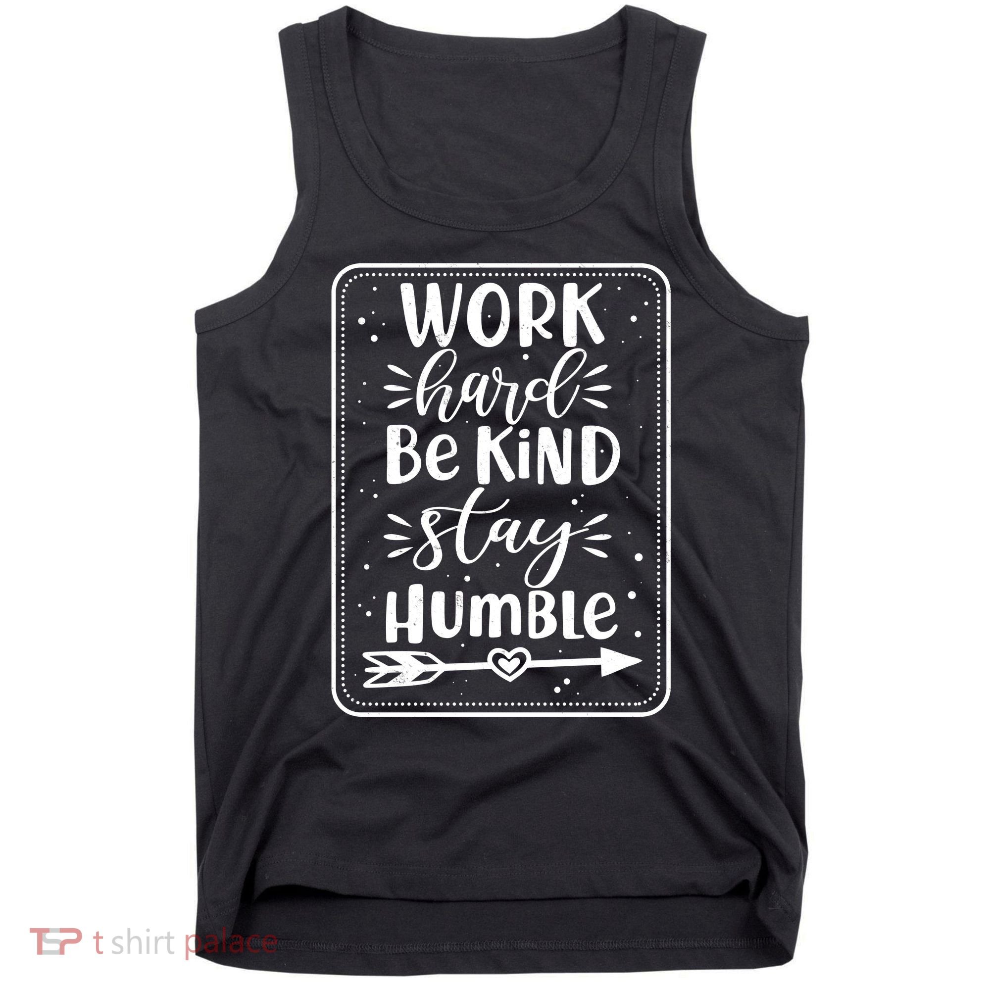 Work Hard Be Kind Stay Humble Tank Top