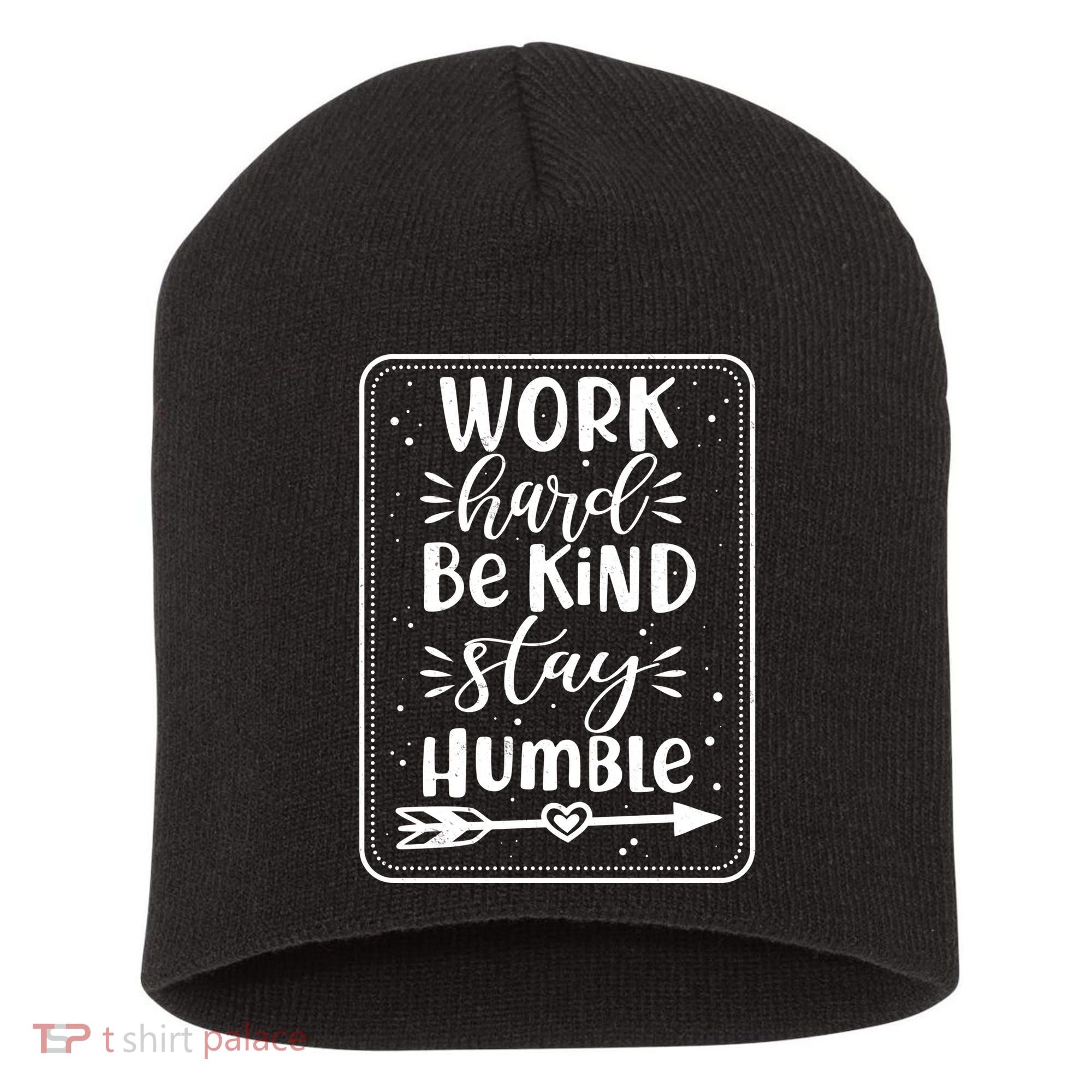 Work Hard Be Kind Stay Humble Short Acrylic Beanie