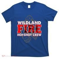 Wildland Hotshot Crew Fire Rescue Departt Fire Uniform Gift T-Shirt thumb 0