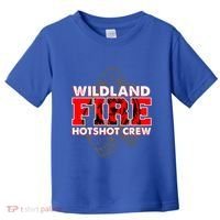 Wildland Hotshot Crew Fire Rescue Departt Fire Uniform Gift Toddler T-Shirt thumb 0