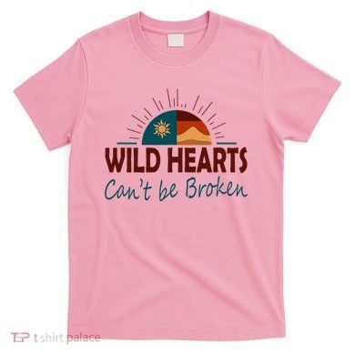 Wild Hearts CanT Be Broken T-Shirt