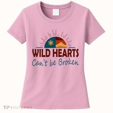 Wild Hearts CanT Be Broken Women's T-Shirt