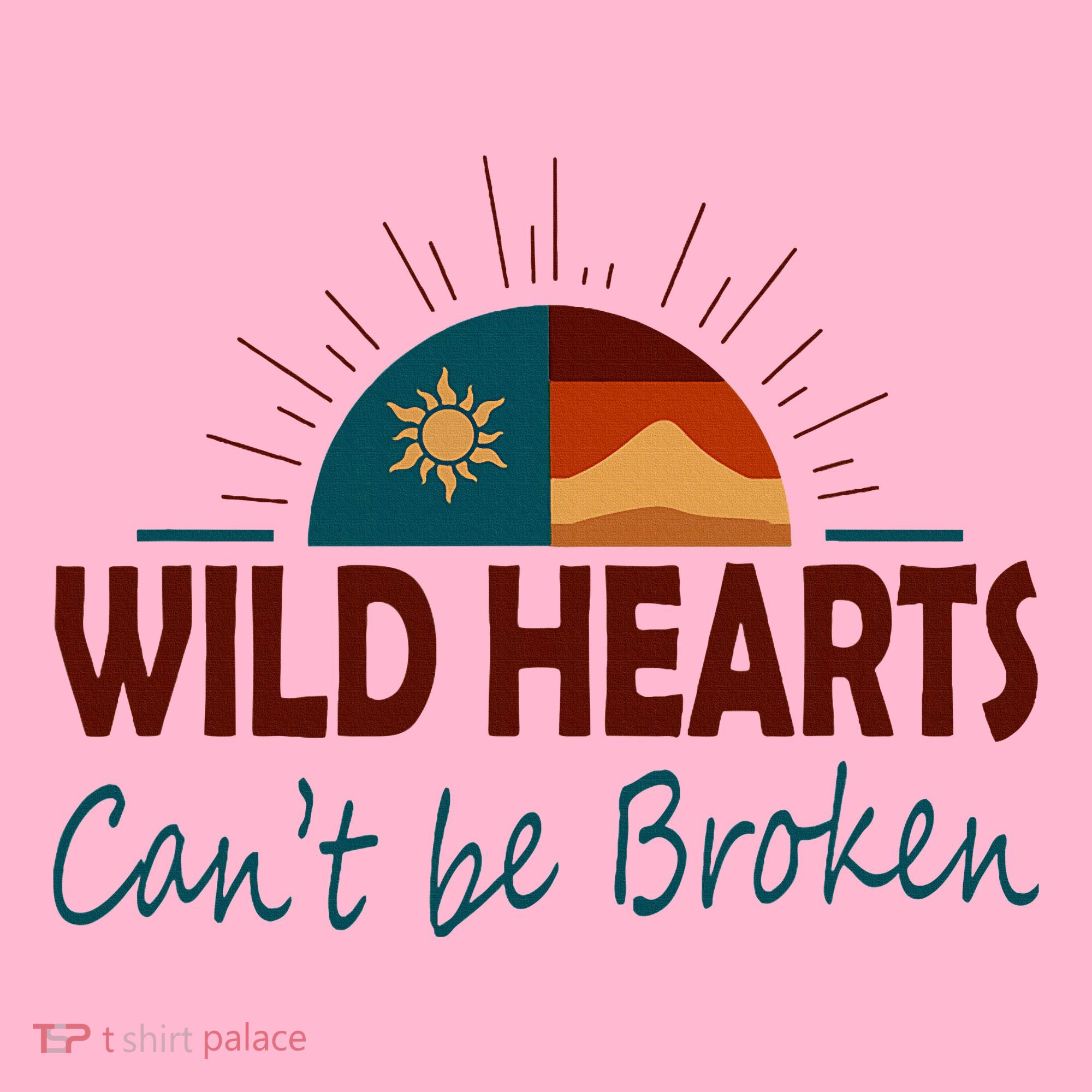 Wild Hearts CanT Be Broken Women's T-Shirt